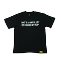 AWFUL LOT OF COUGHSYRUP TEE