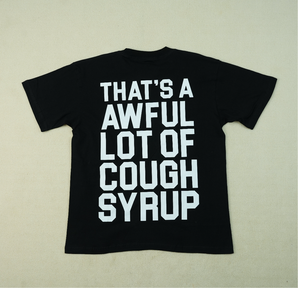 AWFUL LOT OF COUGHSYRUP TEE